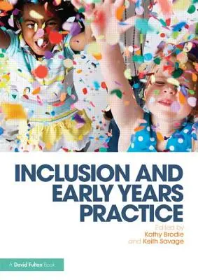 Inkluze a praxe v raném věku - Inclusion and Early Years Practice