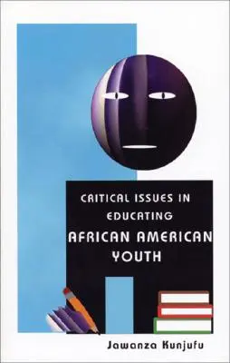 Kritické otázky vzdělávání afroamerické mládeže - Critical Issues in Educating African American Youth