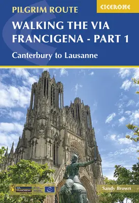 Pěší putování po poutní cestě Via Francigena - 1. část: Z Canterbury do Lausanne - část 1 - Walking the Via Francigena Pilgrim Route - Part 1: Canterbury to Lausanne