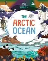 Modré světy: Severní ledový oceán - Blue Worlds: The Arctic Ocean