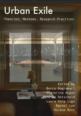 Městský exil: Teorie, metody, výzkumná praxe - Urban Exile: Theories, Methods, Research Practices