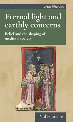 Věčné světlo a pozemské starosti: Víra a utváření středověké společnosti - Eternal light and earthly concerns: Belief and the shaping of medieval society