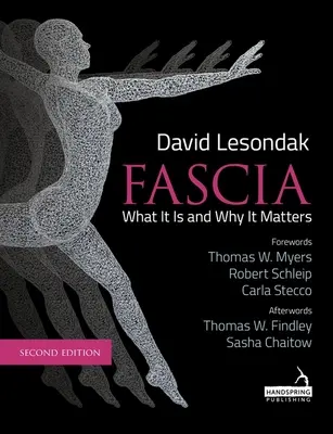 Fascie - co to je a proč je to důležité, druhé vydání - Fascia - What It Is, and Why It Matters, Second Edition