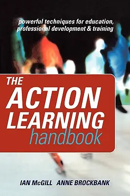 Příručka akčního učení: Příručka pro učitele a učitelky: Účinné techniky pro vzdělávání, profesní rozvoj a školení - The Action Learning Handbook: Powerful Techniques for Education, Professional Development and Training