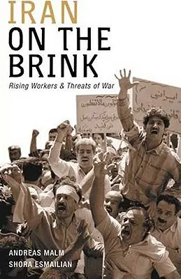 Írán na pokraji sil: Rostoucí počet dělníků a hrozba války - Iran on the Brink: Rising Workers and Threats of War