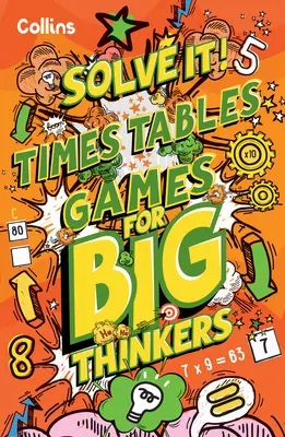 Times Table Games for Big Thinkers - Více než 120 zábavných hádanek pro děti od 8 let - Times Table Games for Big Thinkers - More Than 120 Fun Puzzles for Kids Aged 8 and Above