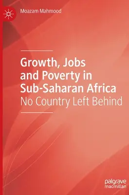 Růst, pracovní místa a chudoba v subsaharské Africe: Žádná země nezůstane pozadu - Growth, Jobs and Poverty in Sub-Saharan Africa: No Country Left Behind