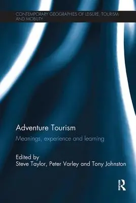Dobrodružná turistika: Cestovní ruch: významy, zkušenosti a učení - Adventure Tourism: Meanings, experience and learning