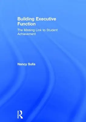 Budování exekutivních funkcí: Chybějící článek k úspěchu žáků - Building Executive Function: The Missing Link to Student Achievement