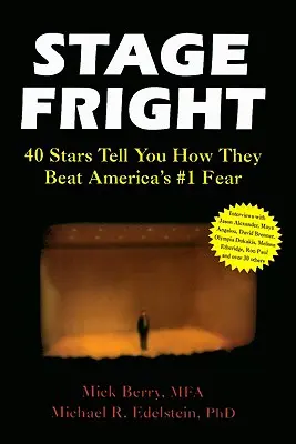 Stage Fright: 40 hvězd vám řekne, jak porazily americký strach číslo jedna - Stage Fright: 40 Stars Tell You How They Beat America's #1 Fear