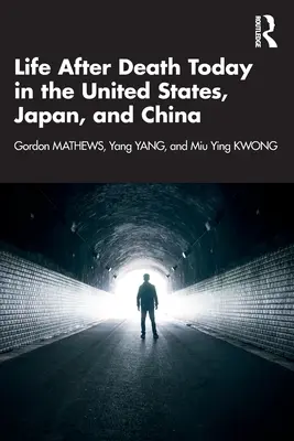 Posmrtný život dnes ve Spojených státech, Japonsku a Číně - Life After Death Today in the United States, Japan, and China