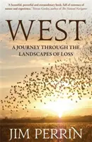Západ - cesta krajinou ztrát - West - A Journey Through the Landscapes of Loss