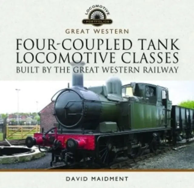 Třídy čtyřspřežních cisternových lokomotiv Great Western Railway - Four-Coupled Tank Locomotive Classes Built by the Great Western Railway