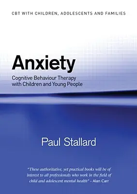 Úzkost: Kognitivně-behaviorální terapie s dětmi a mládeží - Anxiety: Cognitive Behaviour Therapy with Children and Young People