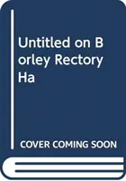 Strašidla na faře v Borley - Příběh o strašidlech - Haunting of Borley Rectory - The Story of a Ghost Story