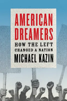 Američtí snílci: Jak levice změnila národ - American Dreamers: How the Left Changed a Nation