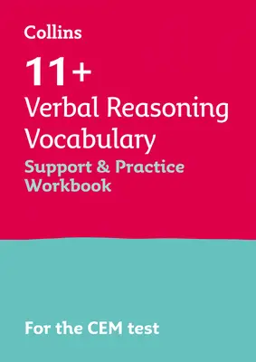 Collins 11+ - 11+ Verbal Reasoning Vocabulary Support and Practice Workbook: Podpůrný a procvičovací sešit pro CEM CEM: Pro testy Cem 2021 - Collins 11+ - 11+ Verbal Reasoning Vocabulary Support and Practice Workbook: For the Cem 2021 Tests