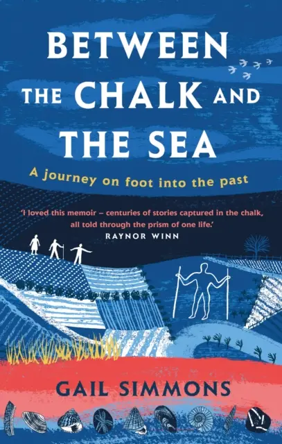 Mezi křídou a mořem - Pěší cesta do minulosti - Between the Chalk and the Sea - A journey on foot into the past