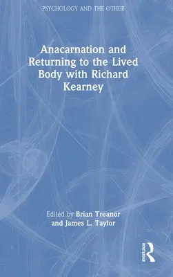 Anakarnace a návrat do živého těla s Richardem Kearneym - Anacarnation and Returning to the Lived Body with Richard Kearney