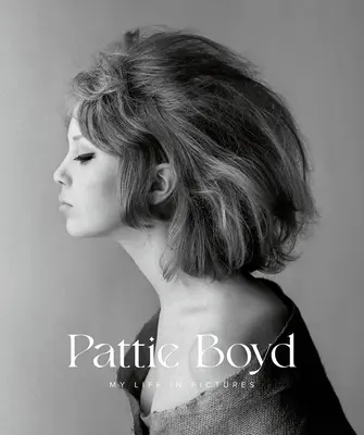 Pattie Boydová: Můj život v obrazech - Pattie Boyd: My Life in Pictures