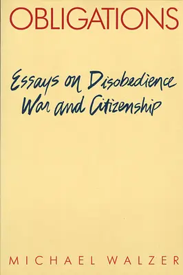 Povinnosti: Eseje o neposlušnosti, válce a občanství - Obligations: Essays on Disobedience, War, and Citizenship
