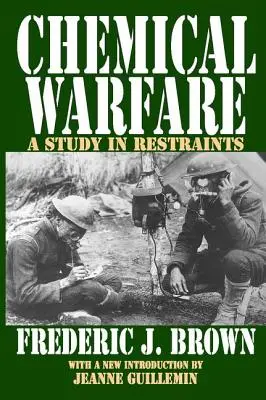 Chemická válka: Studie o omezeních - Chemical Warfare: A Study in Restraints