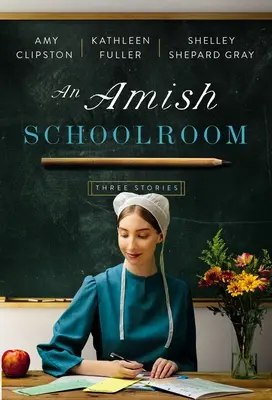 Amišská školní třída: Tři příběhy - An Amish Schoolroom: Three Stories