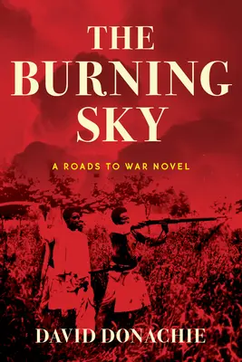 Hořící nebe: A Roads to War Novel - The Burning Sky: A Roads to War Novel