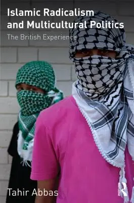 Islámský radikalismus a multikulturní politika: Britská zkušenost - Islamic Radicalism and Multicultural Politics: The British Experience