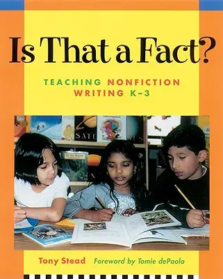 Je to fakt?: Výuka psaní nespisovných textů, K-3 - Is That a Fact?: Teaching Nonfiction Writing, K-3