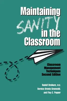 Zachování zdravého rozumu ve třídě: Techniky řízení třídy - Maintaining Sanity In The Classroom: Classroom Management Techniques