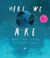 Tady jsme - Poznámky k životu na planetě Zemi - Here We Are - Notes for Living on Planet Earth
