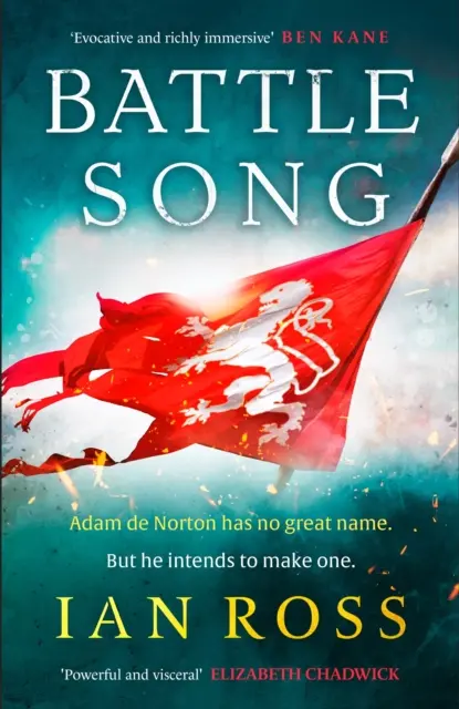 Bojová píseň - Historické dobrodružství ze 13. století pro fanoušky Bernarda Cornwella a Bena Kanea - Battle Song - The 13th century historical adventure for fans of Bernard Cornwell and Ben Kane