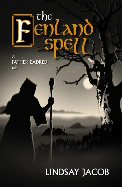 Kouzlo Fenlandu - Příběh otce Eadreda - Fenland Spell - A Father Eadred Tale
