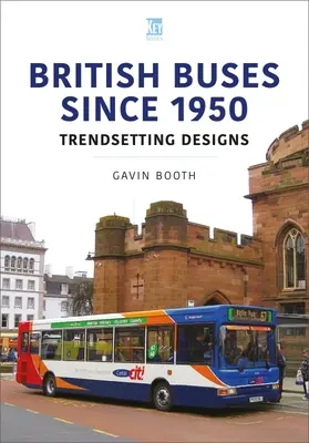 Britské autobusy od roku 1950: Trendy v designu - British Buses Since 1950: Trendsetting Designs