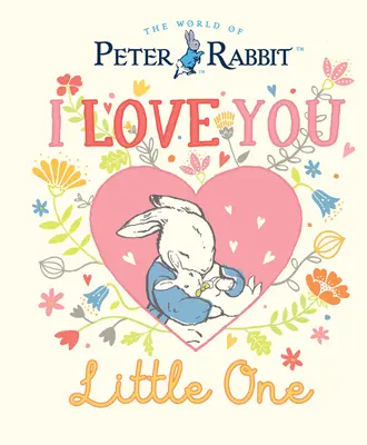 Králíček Petr Mám tě rád, maličká - Peter Rabbit I Love You Little One