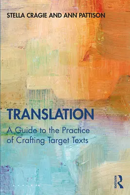 Překlad: Miloš Krejčí Průvodce praxí tvorby cílových textů - Translation: A Guide to the Practice of Crafting Target Texts