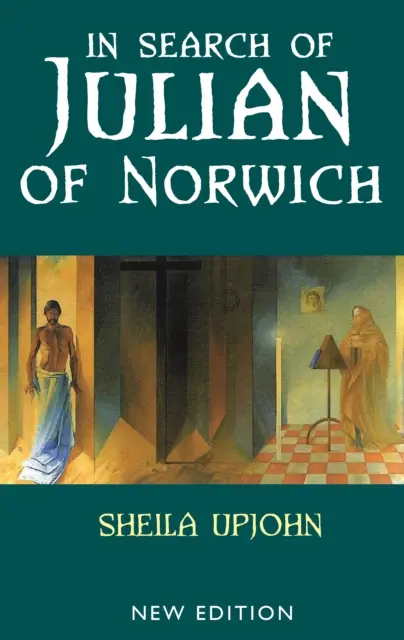 Hledání Juliány z Norwiche - nové vydání - In Search of Julian of Norwich - New Edition