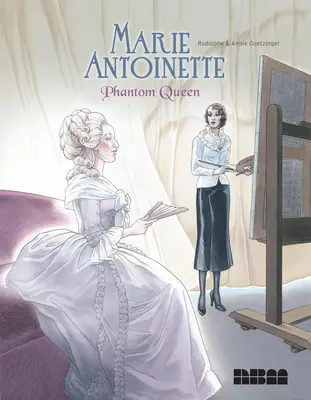 Marie Antoinetta, přízračná královna - Marie Antoinette, Phantom Queen