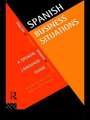 Španělské obchodní situace: Průvodce mluveným jazykem - Spanish Business Situations: A Spoken Language Guide