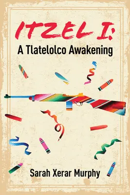 Itzel I, svazek 167 - Probuzení Tlatelolca - Itzel I Volume 167 - A Tlatelolco Awakening