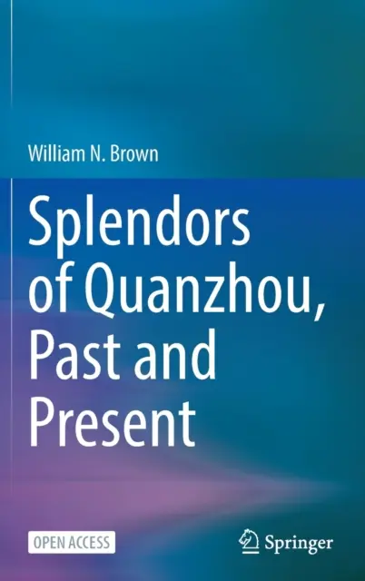 Krásy Čchüan-čou, minulost a současnost - Splendors of Quanzhou, Past and Present
