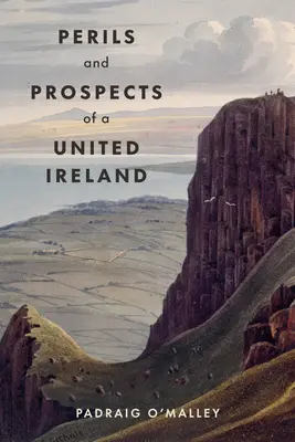Nebezpečí a vyhlídky sjednoceného Irska - Perils & Prospects of a United Ireland