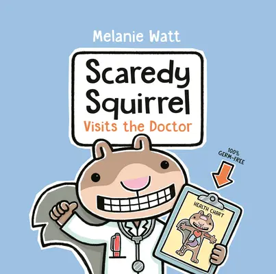 Vystrašená veverka na návštěvě u lékaře - Scaredy Squirrel Visits The Doctor