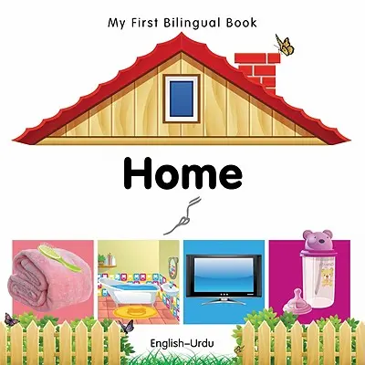Moje první dvojjazyčná kniha-Domov (anglicko-urdsky) - My First Bilingual Book-Home (English-Urdu)