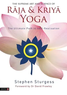 Nejvyšší umění a věda rádža a krija jógy - Nejvyšší cesta k seberealizaci - Supreme Art and Science of Raja and Kriya Yoga - The Ultimate Path to Self-Realisation