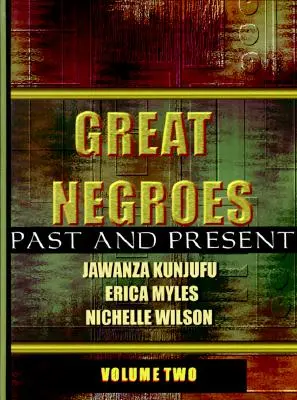 Velcí černoši: Minulost a současnost: Dva díly: Minulost a současnost: současnost a současnost: minulost a současnost - Great Negroes: Past and Present: Volume Two