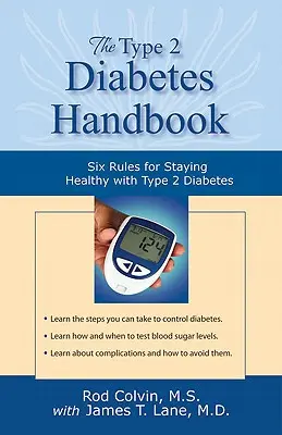 Příručka o diabetu 2. typu: Šest pravidel, jak zůstat zdravý s diabetem 2. typu: Příručka pro diabetiky: Šest pravidel, jak zůstat zdravý s diabetem 2. typu - The Type 2 Diabetes Handbook: Six Rules for Staying Healthy with Type 2 Diabetes