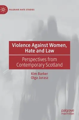 Násilí na ženách, nenávist a právo: Pohledy ze současného Skotska - Violence Against Women, Hate and Law: Perspectives from Contemporary Scotland