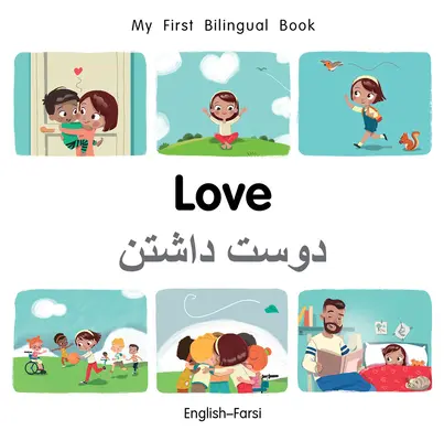 Moje první dvojjazyčná kniha-láska (anglicky-farsi) - My First Bilingual Book-Love (English-Farsi)